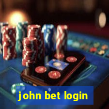 john bet login